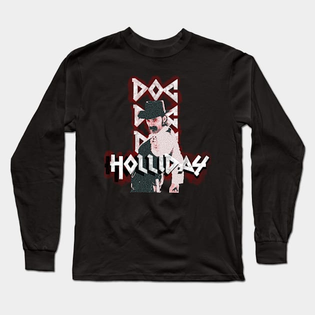 Metal - Doc Holliday Vampire Long Sleeve T-Shirt by PurgatoryArchaeologicalSurvey